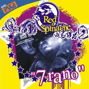 Spinache, Album, Red & Spinache, "7 Rano"