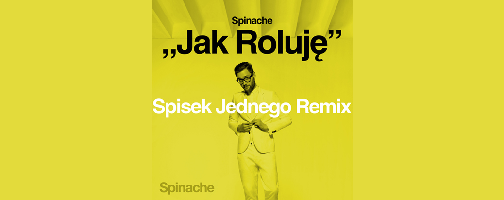 Spinache - Jak Roluję - Spisek Jednego Remix